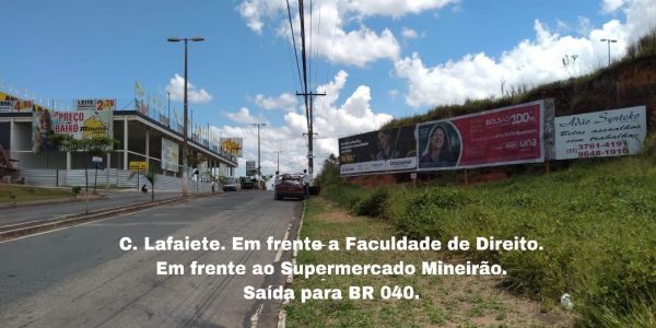 Outdoor Conselheiro Lafaiete. Em frente a faculdade de direito. Em frente ao sup Mineirao. SaIda para BR 040.